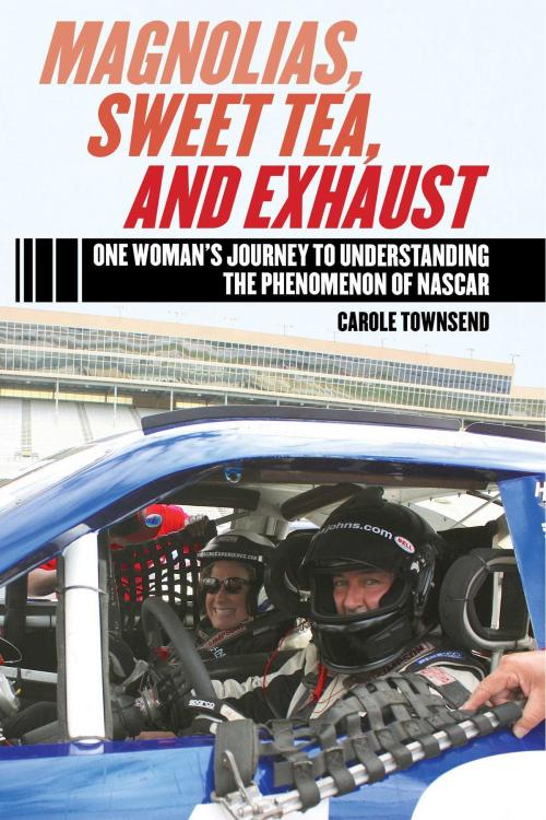 Cover of the book Magnolias, Sweet Tea, and Exhaust by Carole Townsend, Sports Publishing