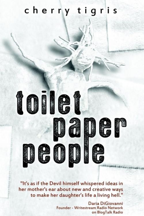 Cover of the book Toilet Paper People by Cherry Tigris, Made For Success Publishing