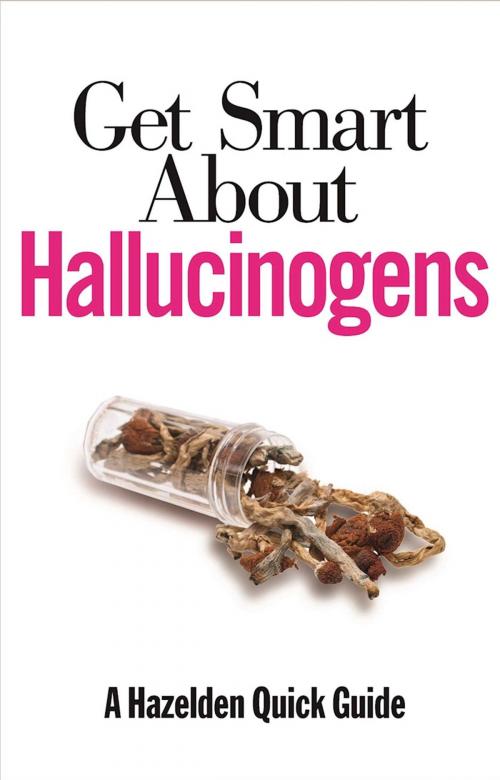 Cover of the book Get Smart About Hallucinogens by Anonymous, Hazelden Publishing