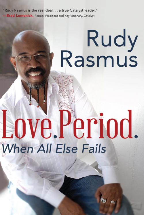 Cover of the book Love. Period. by Rudy Rasmus, Worthy