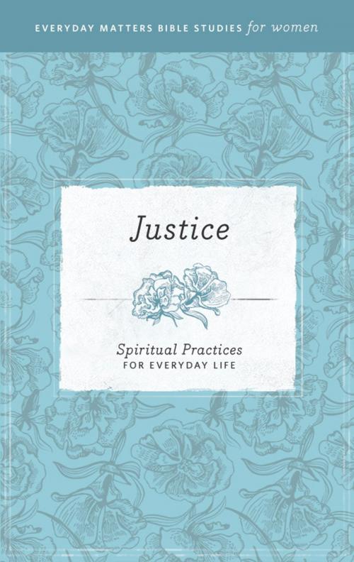 Cover of the book Everyday Matters Bible Studies for Women—Justice by Hendrickson Publishers, Hendrickson Publishers