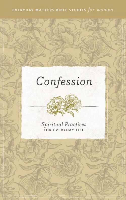 Cover of the book Everyday Matters Bible Studies for Women—Confession by Hendrickson Publishers, Hendrickson Publishers
