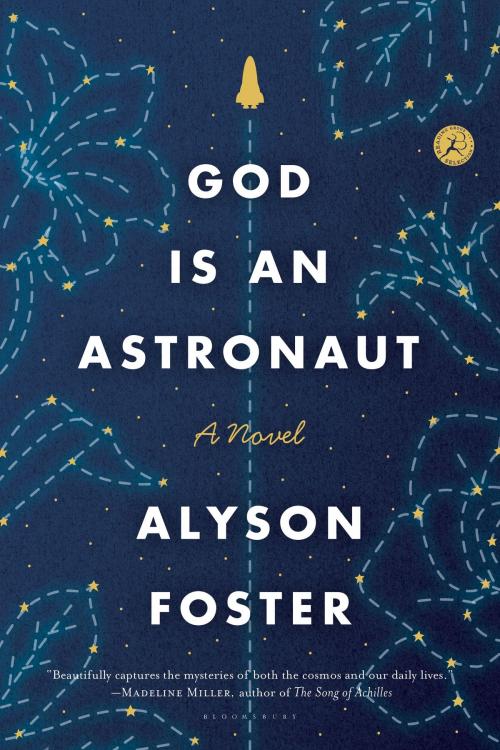 Cover of the book God is an Astronaut by Alyson Foster, Bloomsbury Publishing