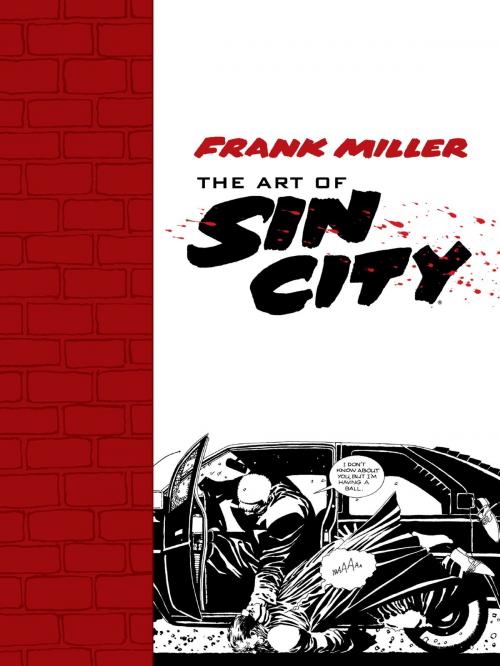 Cover of the book Frank Miller: The Art of Sin City by Frank Miller, Dark Horse Comics