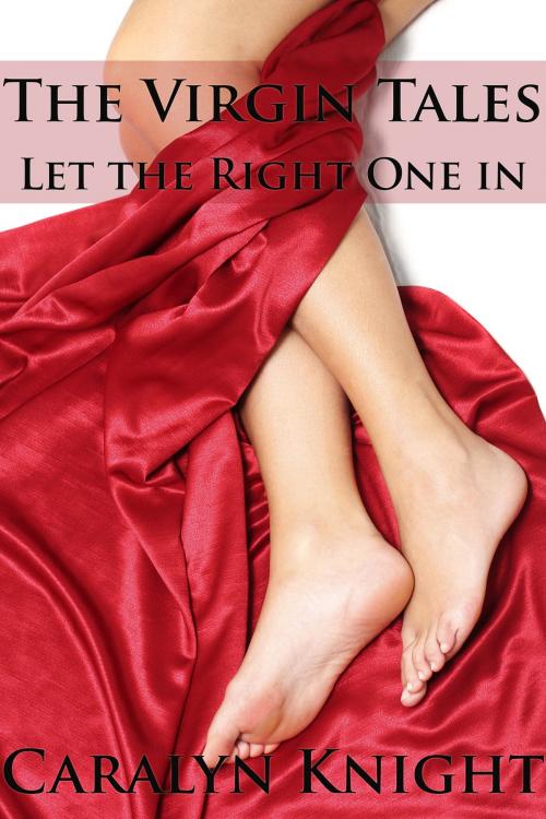 Cover of the book Let the Right One In by Caralyn Knight, Black Serpent Erotica