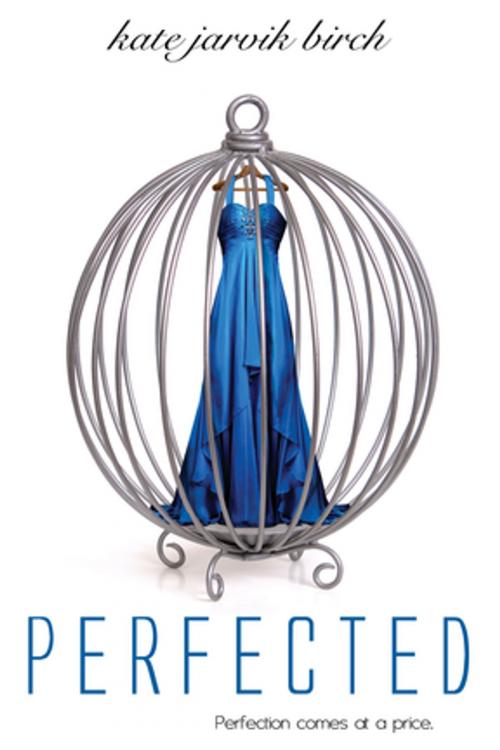 Cover of the book Perfected by Kate Jarvik Birch, Entangled Publishing, LLC