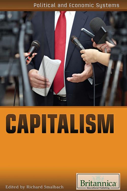 Cover of the book Capitalism by Richard  Smalbach, Britannica Educational Publishing