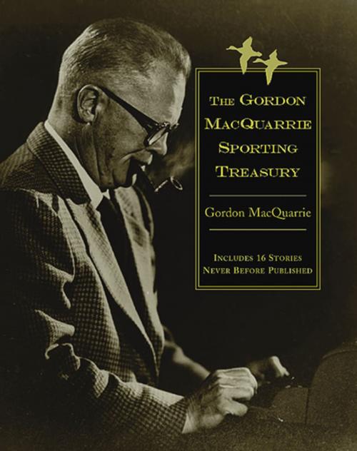 Cover of the book The Gordon MacQuarrie Sporting Treasury by Gordon MacQuarrie, Willow Creek Press, Inc.
