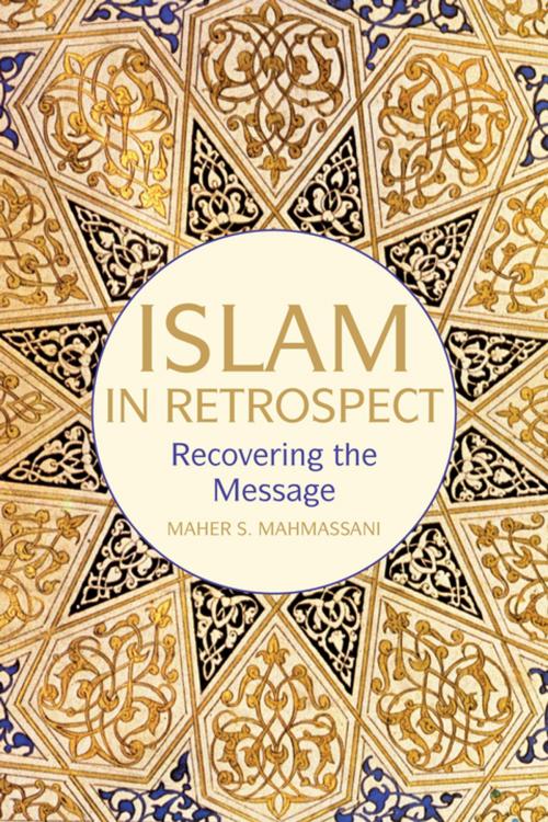 Cover of the book Islam in Retrospect by Maher S. Mahmassani, Interlink Publishing