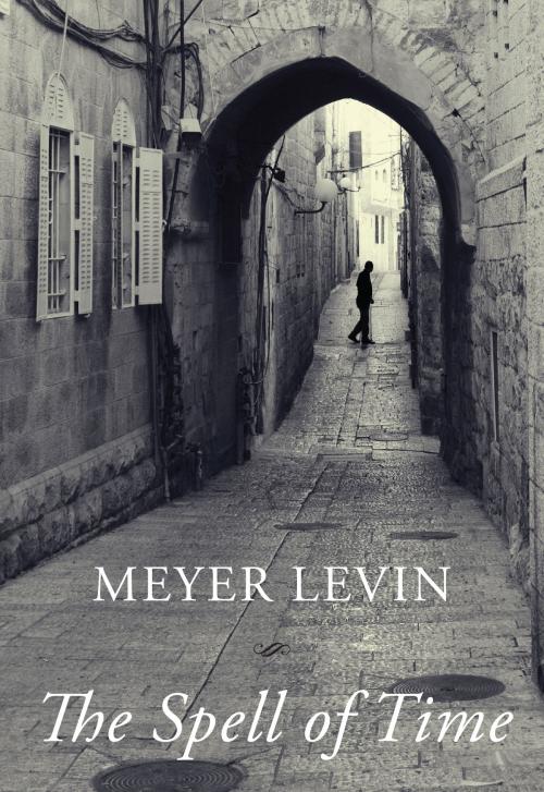 Cover of the book The Spell of Time by Meyer Levin, Jabberwocky Literary Agency, Inc.