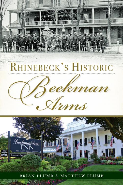 Cover of the book Rhinebeck's Historic Beekman Arms by Matthew Plumb, Brian Plumb, Arcadia Publishing Inc.