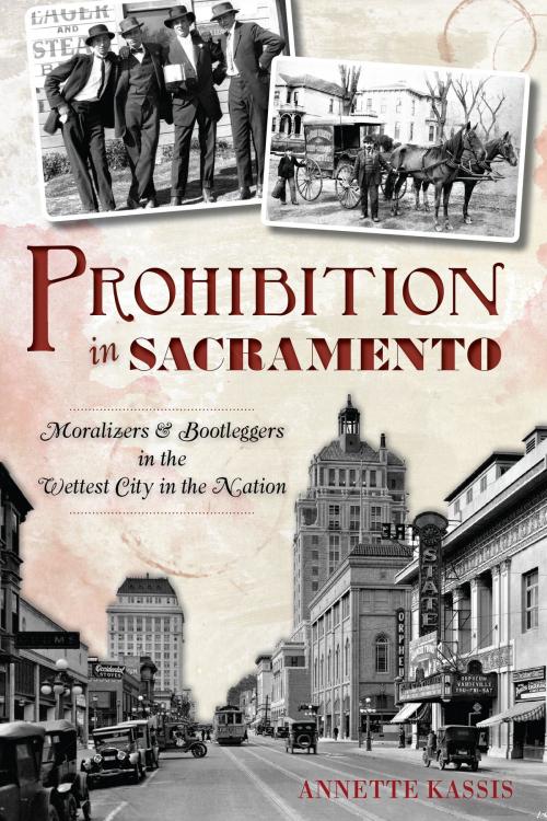 Cover of the book Prohibition in Sacramento by Annette Kassis, Arcadia Publishing Inc.