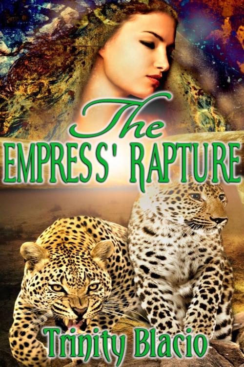 Cover of the book The Empress’ Rapture by Trinity Blacio, Riverdale Avenue Books LLC
