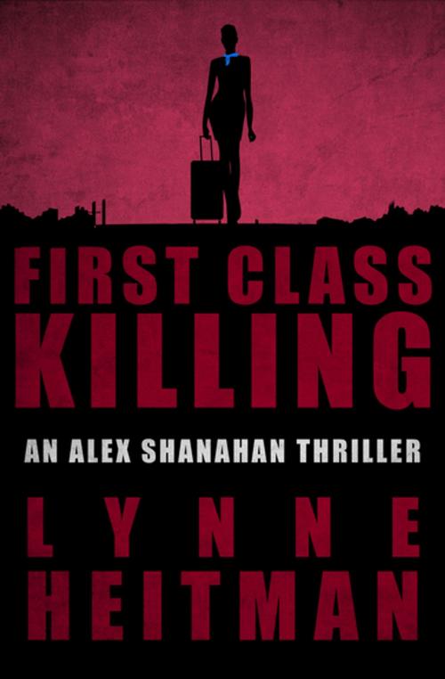 Cover of the book First Class Killing by Lynne Heitman, Diversion Books