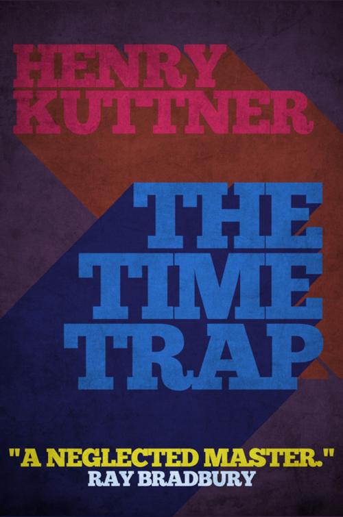 Cover of the book The Time Trap by Henry Kuttner, Diversion Books