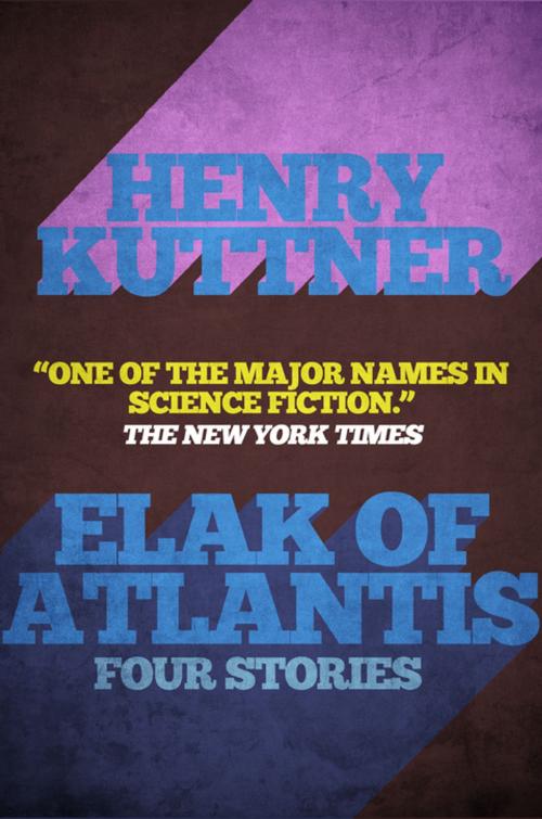 Cover of the book Elak of Atlantis by Henry Kuttner, Diversion Books