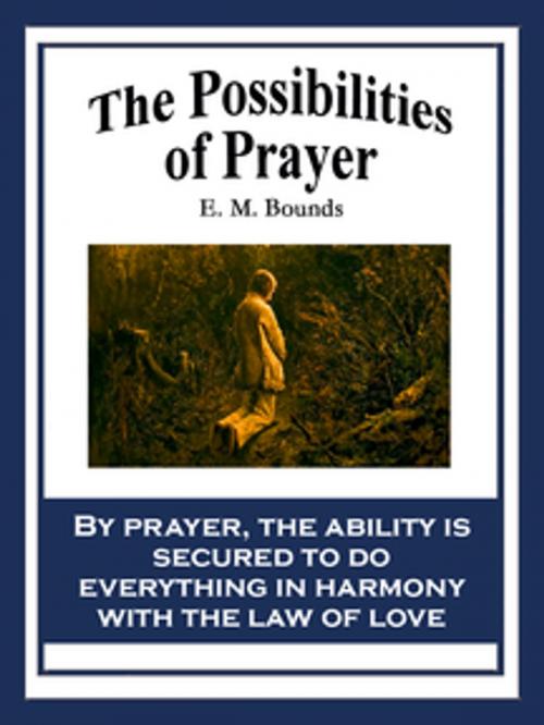 Cover of the book The Possibilities of Prayer by E. M. Bounds, Wilder Publications, Inc.