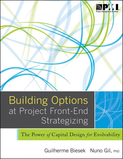 Cover of the book Building Options at Project Front-End Strategizing by Guilherme Biesek, Nuno Gil, Project Management Institute