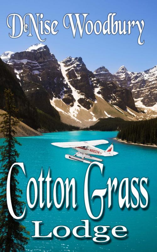 Cover of the book Cotton Grass Lodge by DeNise Woodbury, The Wild Rose Press, Inc.