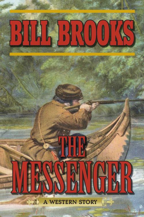 Cover of the book The Messenger by Bill Brooks, Skyhorse