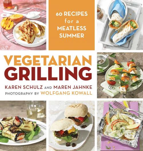 Cover of the book Vegetarian Grilling by Karen Schulz, Maren Jahnke, Wolfgang Kowall, Skyhorse