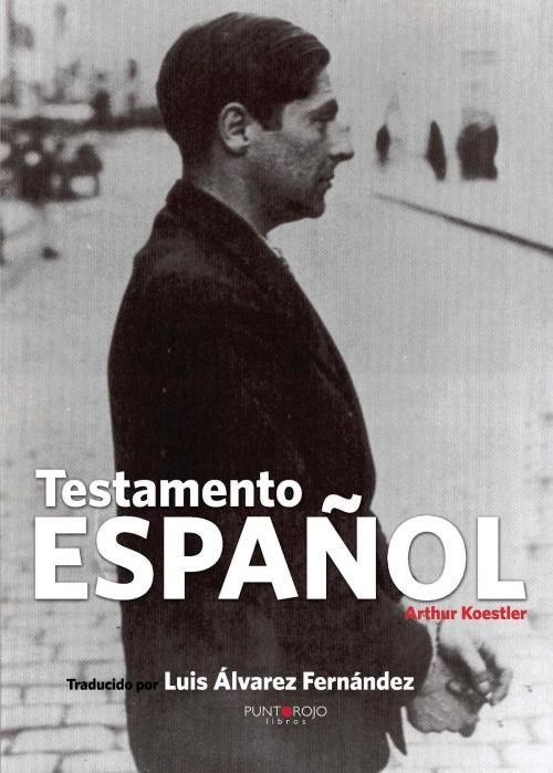 Cover of the book Testamento español by Luis Álvarez Fernández, Punto Rojo Libros S.L.