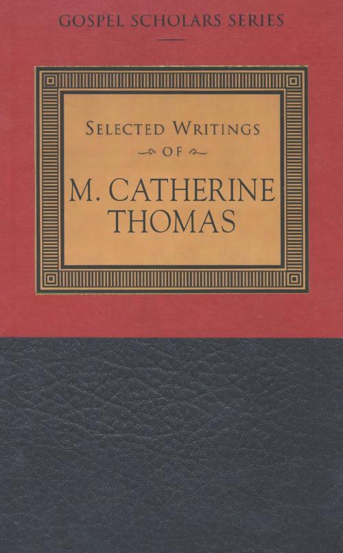 Cover of the book The Gospel Scholars Series: Selected Writings of M. Catherine Thomas by M. Catherine Thomas, Deseret Book Company