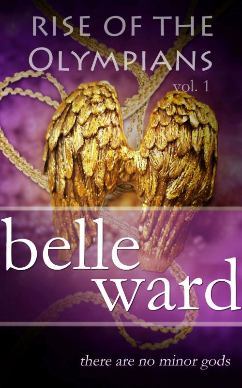 Cover of the book Rise of the Olympians by Belle Ward, Laree Bailey Press