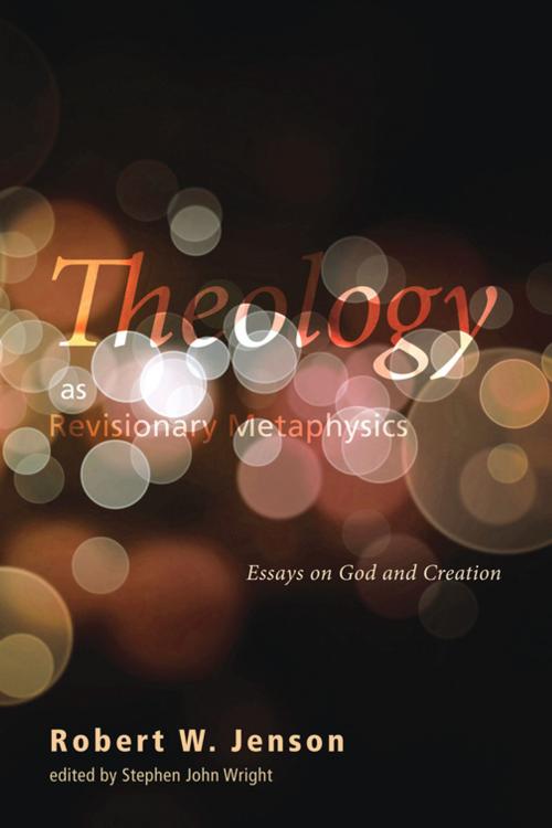 Cover of the book Theology as Revisionary Metaphysics by Robert W. Jenson, Wipf and Stock Publishers