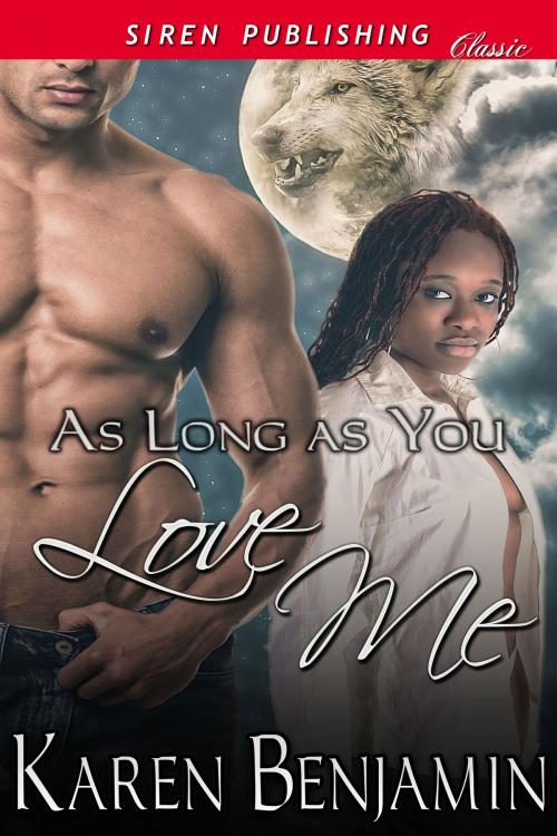 Cover of the book As Long as You Love Me by Karen Benjamin, Siren-BookStrand