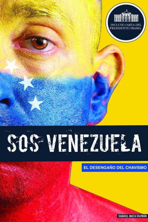 Cover of the book SOS Venezuela by Gabriel Mata Guzmán, Mango Media