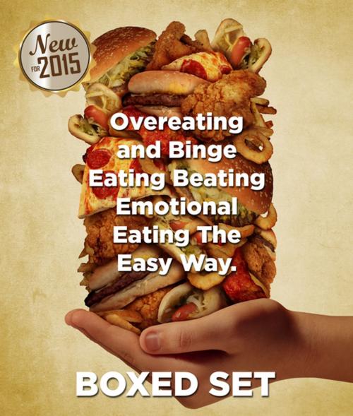 Cover of the book Overeating and Binge Eating Beating Emotional Eating The Easy Way by Speedy Publishing, Speedy Publishing LLC