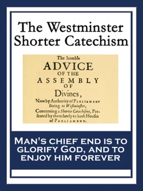Cover of the book The Westminster Shorter Catechism by Westminster Assembly, Wilder Publications, Inc.