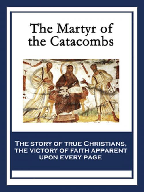 Cover of the book The Martyr of the Catacombs by Anonymous, Wilder Publications, Inc.