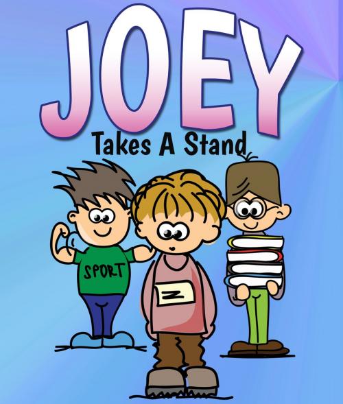 Cover of the book Joey Takes A Stand by Jupiter Kids, Speedy Publishing LLC