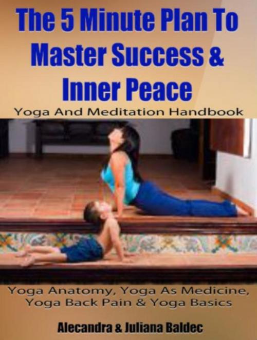 Cover of the book Yoga Anatomy, Yoga As Medicine, Yoga Back Pain & Yoga Basics by Juliana Baldec, Inge Baum