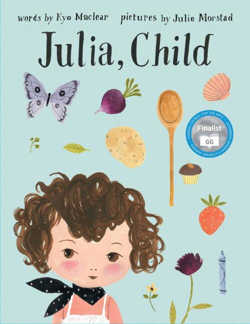 Cover of the book Julia, Child by Kyo Maclear, Tundra