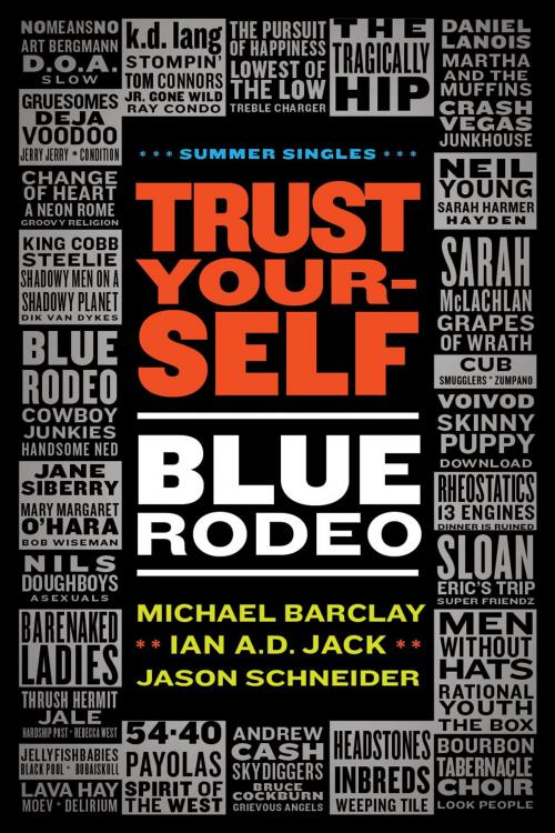 Cover of the book Trust Yourself: Blue Rodeo by Michael Barclay, Ian A.D. Jack, Jason Schneider, ECW Press