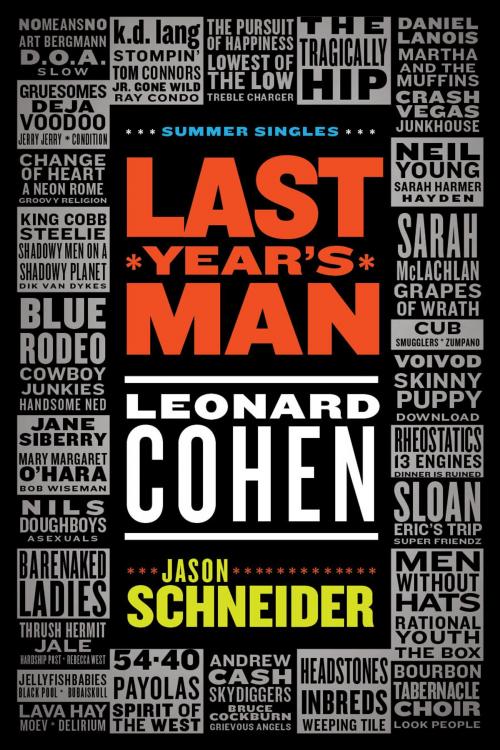 Cover of the book Last Year's Man: Leonard Cohen by Jason Schneider, ECW Press
