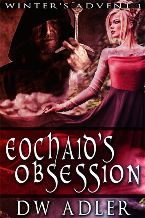 Cover of the book Eochaid's Obsession by D. W. Adler, eXtasy Books Inc