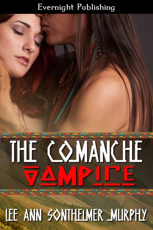 Cover of the book The Comanche Vampire by Lee Ann Sontheimer Murphy, Evernight Publishing