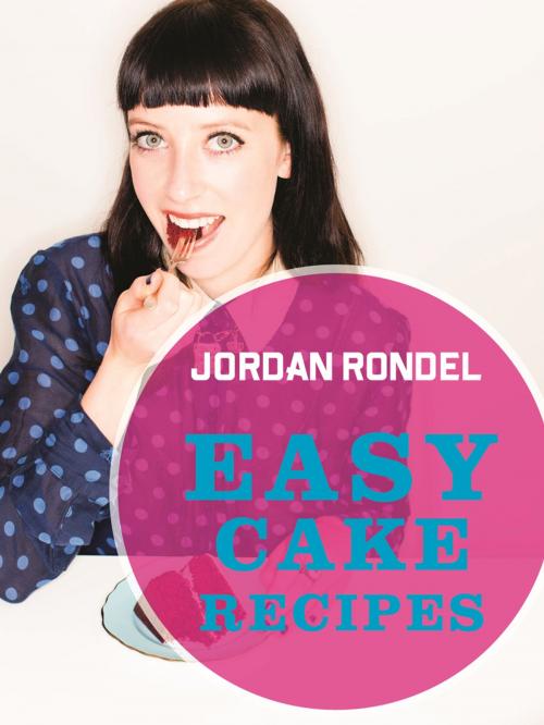 Cover of the book Easy Cake Recipes by Jordan Rondel, Penguin Random House New Zealand