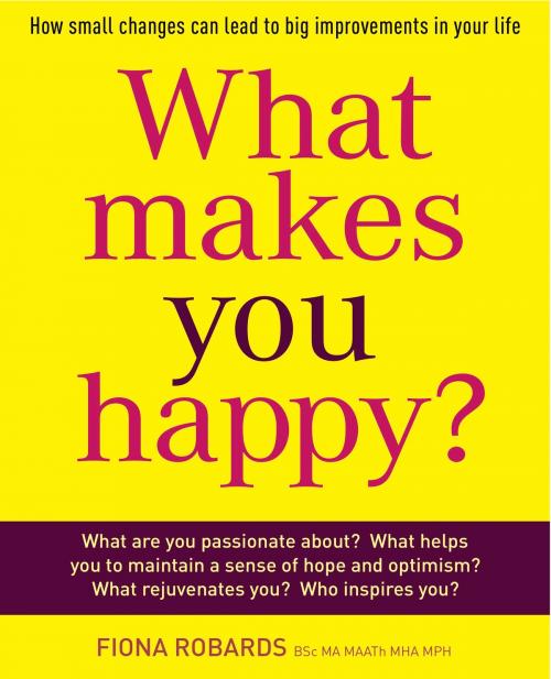 Cover of the book What Makes You Happy? by Fiona Robard, Exisle Publishing