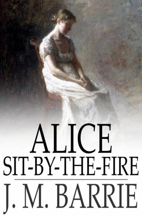 Cover of the book Alice Sit-By-The-Fire by J. M. Barrie, The Floating Press