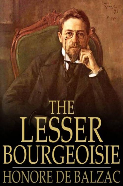 Cover of the book The Lesser Bourgeoisie by Honore de Balzac, The Floating Press