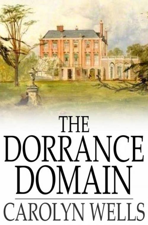 Cover of the book The Dorrance Domain by Carolyn Wells, The Floating Press