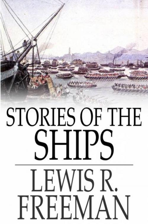 Cover of the book Stories of the Ships by Lewis R. Freeman, The Floating Press