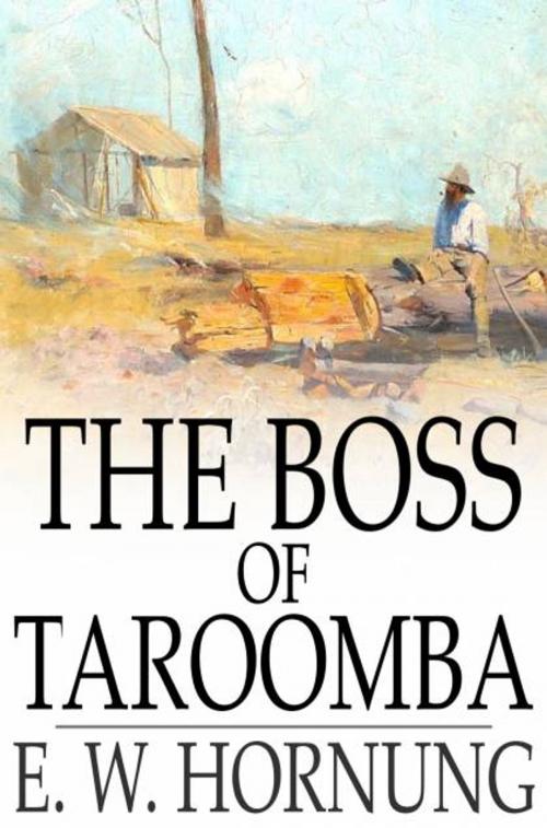 Cover of the book The Boss of Taroomba by E. W. Hornung, The Floating Press