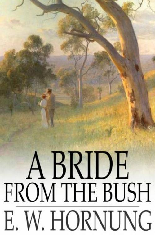 Cover of the book A Bride from the Bush by E. W. Hornung, The Floating Press