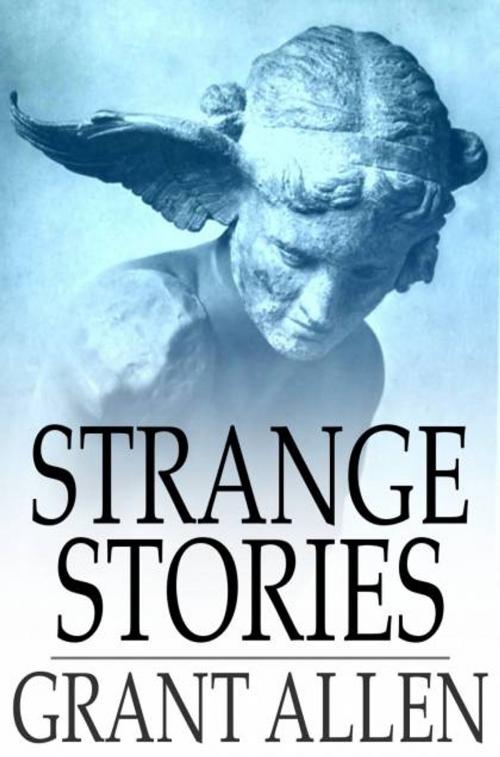 Cover of the book Strange Stories by Grant Allen, The Floating Press